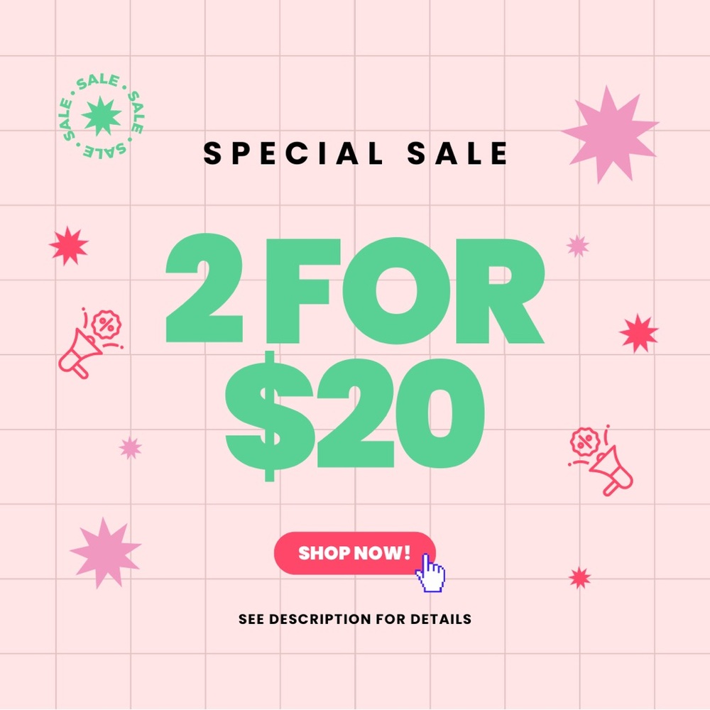 2 FOR $20 BUNDLE SALE
